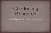 Finding Reliable Sources. Credible in providing the information necessary for your topic Fair Objective Lacks biases/motives Quality control Identify.