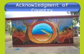 Acknowledgment of Country. We acknowledge the elders and people, past and present, of the Aboriginal people, as the traditional owners of the land on.