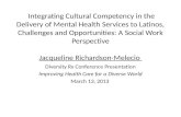 Integrating Cultural Competency in the Delivery of Mental Health Services to Latinos, Challenges and Opportunities: A Social Work Perspective Jacqueline.