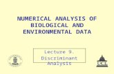 NUMERICAL ANALYSIS OF BIOLOGICAL AND ENVIRONMENTAL DATA Lecture 9. Discriminant Analysis.