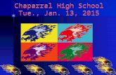 Chaparral High School Tue., Jan. 13, 2015. Baylor Univ. will be here today, Tues, Jan. 13 @ 11:15. Baylor offers academic excellence, service oriented.