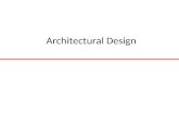 Architectural Design. Design Architectural Design – High-level partitioning of a software system into separate modules (components) – Focus on the interactions.