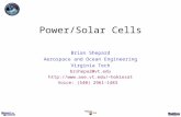 Power/Solar Cells Brian Shepard Aerospace and Ocean Engineering Virginia Tech brshepa2@vt.edu hokiesat Voice: (540) 2961-1483.
