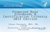 Steve Posnack, MHS, MS, CISSP Director, Federal Policy Division Proposed Rule Standards & Certification Criteria 2014 Edition.