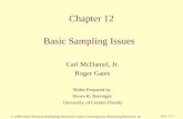 Slide 12-1 © 1999 South-Western Publishing McDaniel Gates Contemporary Marketing Research, 4e Basic Sampling Issues Carl McDaniel, Jr. Roger Gates Slides.