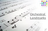 Orchestral Landmarks. Classical period (1750 – 1800) Late Classical (1800 – 1830) Romantic period (1830 – 1900) 20 th Century (1900 – 2000)