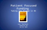 Patient Focused Funding Taking the Plunge in BC Les Vertesi Edmonton AB Nov 26, 2010.