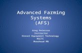 Advanced Farming Systems (AFS) Greg Peterson Instructor Diesel Equipment Technology MSCTC Moorhead MN.