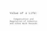 Value of a Life: Compensation and Regulation of Asbestos and other Work Hazards.