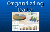 Organizing Data. Displaying data in a chart is a good way of organizing your data, however GRAPHS are invaluable when it comes to organizing your data.