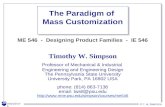 PENN S TATE © T. W. S IMPSON PENN S TATE The Paradigm of Mass Customization The Paradigm of Mass Customization Timothy W. Simpson Professor of Mechanical.