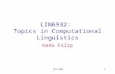LIN 69321 LIN6932: Topics in Computational Linguistics Hana Filip.