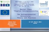 17-18 th March 2014 Varna Master Class “Digital Entrepreneurship” The Entrepreneurial University: Theory and Practice BG051PO001-7.0.07-0131-C0001 Development.