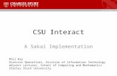 CSU Interact A Sakai Implementation Phil Roy Director Operations, Division of Information Technology Adjunct Lecturer, School of Computing and Mathematics.