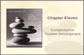Chapter Eleven Compensation System Development. Copyright © Houghton Mifflin Company. All rights reserved. 11–2 Chapter Outline Employee Satisfaction.