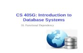 CS 405G: Introduction to Database Systems 16. Functional Dependency.