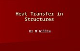 Heat Transfer in Structures Dr M Gillie. Heat Transfer Fundamental to Fire Safety Engineering Fundamental to Fire Safety Engineering Three methods of.