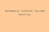 Automatic Control System Modelling. Modelling dynamical systems Engineers use models which are based upon mathematical relationships between two variables.