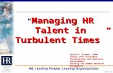 © 2003 SHRM HR: Leading People, Leading Organizations “ Managing HR Talent in Turbulent Times” David C. Forman, SPHR Senior Vice President Professional.