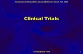 Introduction to Biostatistics, Harvard Extension School, Fall, 2005 © Scott Evans, Ph.D.1 Clinical Trials.