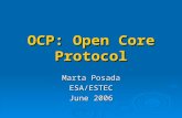 OCP: Open Core Protocol Marta Posada ESA/ESTEC June 2006.