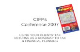 CIFPs Conference 2007 USING YOUR CLIENTS’ TAX RETURNS AS A ROADMAP TO TAX & FINANCIAL PLANNING.