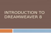 INTRODUCTION TO DREAMWEAVER 8. What we already know…  Design basics  Contrast  Repetition  Alignment  Repetition  HTML.