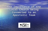 The Importance of the Local Church being Connected to an Apostolic Team.