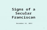 1 Signs of a Secular Franciscan December 14, 2013.