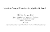 Inquiry-Based Physics in Middle School David E. Meltzer Mary Lou Fulton Teachers College Arizona State University Mesa, Arizona U.S.A. Supported in part.