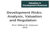 Development Risks: Analysis, Valuation and Regulation Prof. Mikhail M. Soloviev 2015 Valuation & Development Business.