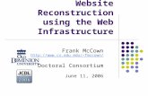 Website Reconstruction using the Web Infrastructure Frank McCown fmccown/ fmccown/ Doctoral Consortium June.