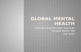 Overview of Mental Health Worldwide Pamela Smith, MD Fall 2014 1.