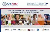The Leadership, Management, and Governance (LMG) Project [DATE] [SPEAKERS NAMES]