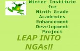 Winter Institute for Ninth Grade Academies Enhancement Development Project LEAP INTO NGAs!!