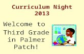 Curriculum Night 2013 Welcome to Third Grade in Palmer Patch!
