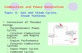 1 Combustion and Power Generation Topic 4:Gas and Steam Cycles, Steam Turbines  Conversion of Thermal Energy Thermodynamic Power Cycles Internal-Combustion.