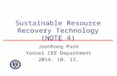 Sustainable Resource Recovery Technology (NOTE 4) Joonhong Park Yonsei CEE Department 2014. 10. 13.