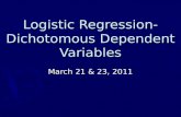 Logistic Regression- Dichotomous Dependent Variables March 21 & 23, 2011.