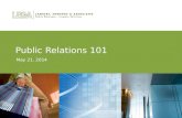 Public Relations 101 May 21, 2014. Understand how media operates to maximize success Build positive relationships with reporters Understand what’s newsworthy.