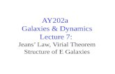 AY202a Galaxies & Dynamics Lecture 7: Jeans’ Law, Virial Theorem Structure of E Galaxies.