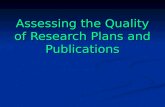 Assessing the Quality of Research Plans and Publications Assessing the Quality of Research Plans and Publications.