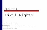 Chapter 6 Civil Rights Pearson Education, Inc. © 2006 American Government 2006 Edition To accompany Comprehensive, Alternate, Texas, and Essentials Editions.