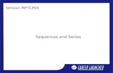 Sequences and Series Session MPTCP04. 1.Finite and infinite sequences 2.Arithmetic Progression (A.P.) - definition, n th term 3.Sum of n terms of an A.P.