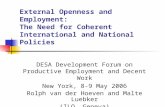 External Openness and Employment: The Need for Coherent International and National Policies DESA Development Forum on Productive Employment and Decent.