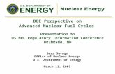 DOE Perspective on Advanced Nuclear Fuel Cycles Presentation to US NRC Regulatory Information Conference Bethesda, MD Buzz Savage Office of Nuclear Energy.