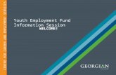 Youth Employment Fund Information Session WELCOME! CENTRE FOR CAREER AND EMPLOYMENT SERVICES.