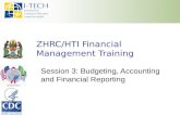 ZHRC/HTI Financial Management Training Session 3: Budgeting, Accounting and Financial Reporting.