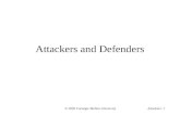 © 2002 Carnegie Mellon UniversityAttackers: 1 Attackers and Defenders.