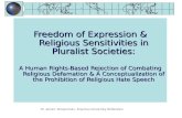 Dr. Jeroen Temperman, Erasmus University Rotterdam Freedom of Expression & Religious Sensitivities in Pluralist Societies: A Human Rights-Based Rejection.